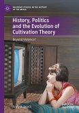 History, Politics and the Evolution of Cultivation Theory (eBook, PDF) History, Politics and the Evolution of Cultivation Theory (eBook, PDF)
