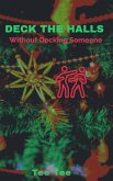 DECK THE HALLS Without Decking Someone (eBook, ePUB)