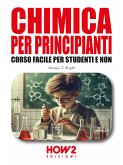 Chimica per Principianti (eBook, PDF) Chimica per Principianti (eBook, PDF)