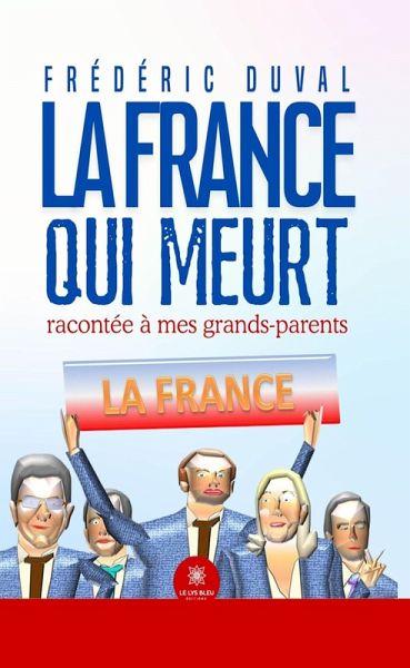 La France qui meurt racontée à mes grands-parents (eBook, ePUB)