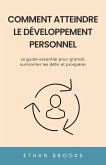 Comment Atteindre le Développement Personnel (eBook, ePUB) Comment Atteindre le Développement Personnel (eBook, ePUB)