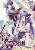 The Mythical Hero's Otherworld Chronicles: Volume 10 (eBook, ePUB) The Mythical Hero's Otherworld Chronicles: Volume 10 (eBook, ePUB)