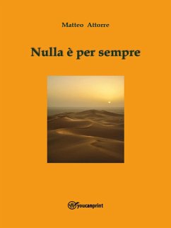 Nulla è per sempre (eBook, ePUB) - Attorre, Matteo