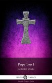 Delphi Collected Works of Pope Leo I Illustrated (eBook, ePUB) Delphi Collected Works of Pope Leo I Illustrated (eBook, ePUB)