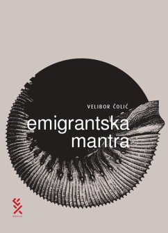 Emigrantska mantra (eBook, ePUB) - Colic, Velibor