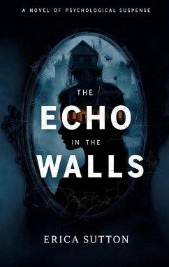 The Echo in the Walls (eBook, ePUB) - Sutton, Erica