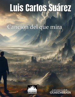 Canción del que mira (eBook, ePUB) - Suárez Reyes, Luis Carlos