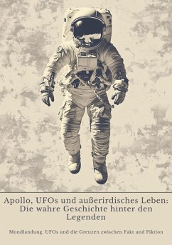 Cover Apollo, UFOs und außerirdisches Leben: Die wahre Geschichte hinter den Legenden (eBook, ePUB)