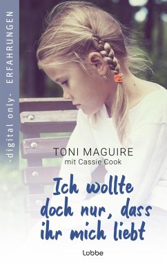 Ich wollte doch nur, dass ihr mich liebt (eBook, ePUB) - Maguire, Toni