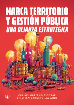 Marca territorio y gestión pública (eBook, ePUB) - Escobar, Carlos Mariano; Lazcano, Cristian Baquero