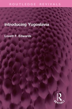 Introducing Yugoslavia (eBook, PDF) - Edwards, Lovett F.