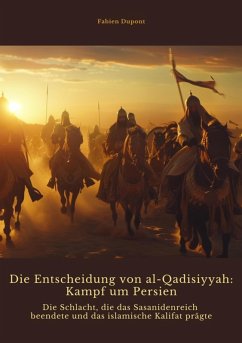 Cover Die Entscheidung von al-Qadisiyyah: Kampf um Persien (eBook, ePUB)