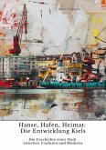 Hanse, Hafen, Heimat: Die Entwicklung Kiels (eBook, ePUB)