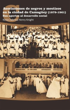 Cover Asociaciones de negros y mestizos en la ciudad de Camagüey (1879-1961) (eBook, ePUB)