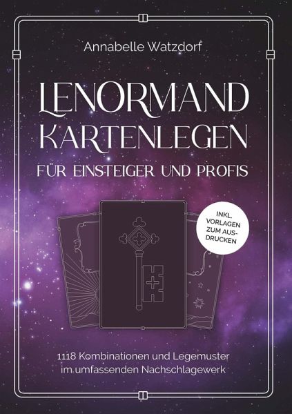 Lenormand Kartenlegen für Einsteiger und Profis (eBook, ePUB) Lenormand Kartenlegen für Einsteiger und Profis (eBook, ePUB)