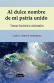 Al dulce nombre de mi patria unido (eBook, ePUB)