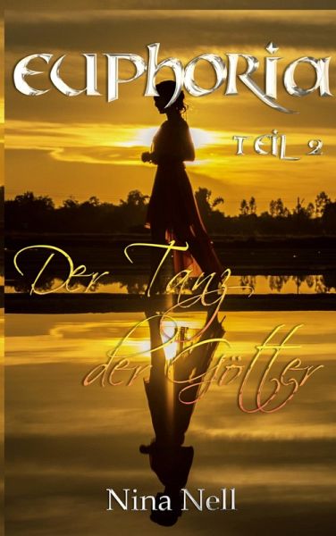 Euphoria Band 2 - Der Tanz der Götter (eBook, ePUB) Euphoria Band 2 - Der Tanz der Götter (eBook, ePUB)