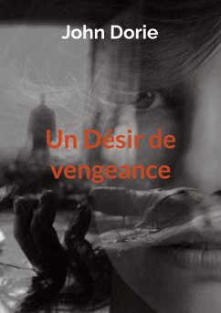 Un Désir de vengeance (eBook, ePUB) - Dorie, John