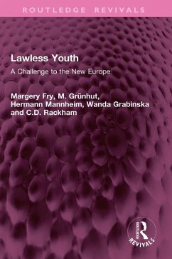 Lawless Youth (eBook, PDF) - Fry, Margery; Grünhut, M.; Mannheim, Hermann; Grabinska, Wanda; Rackham, C. D.