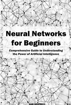 Neural Networks for Beginners (eBook, ePUB) - Campbell, Sam