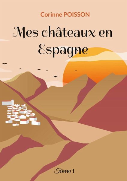 Mes châteaux en Espagne (eBook, ePUB)