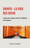 Shinto : La Voie des Dieux II - L'âme du Japon entre tradition et présent (eBook, ePUB)