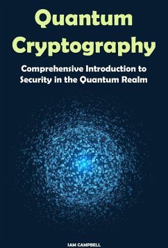 Quantum Cryptography (eBook, ePUB) - Campbell, Sam