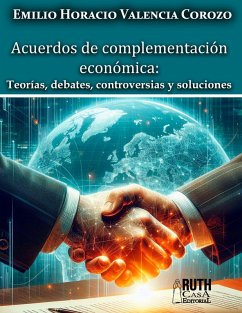 Cover Acuerdos de Complementación Económica: Teorías, debates, controversias y soluciones (eBook, ePUB)