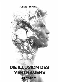 Die Illusion des Vertrauens (eBook, ePUB) - Kindt, Christin