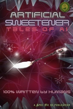 Cover Artificial Sweetener: Tales of AI - 100% Written by Humans (eBook, ePUB)