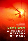 A Rebel's History of Mars (eBook, ePUB) A Rebel's History of Mars (eBook, ePUB)