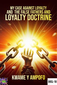 Cover My Case Against Loyalty and the False Fathers and Loyalty Doctrine (December 8 Spiritual Liberation Series, #18) (eBook, ePUB)