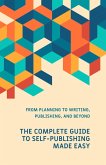 The Complete Guide to Self-Publishing Made Easy (Made Easy Series) (eBook, ePUB)