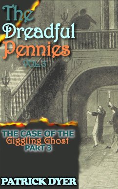 The Dreadful Pennies: The Case of the Giggling Ghost Part 3 (eBook, ePUB) - Dyer, Patrick