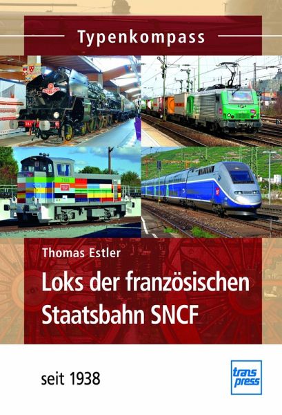 Loks der französischen Staatsbahn SNCF (eBook, PDF) Loks der französischen Staatsbahn SNCF (eBook, PDF)