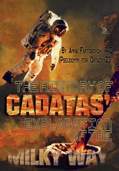 The History of Cadatas' Exploration of the Milky Way (eBook, ePUB) - Faktorovich, Anna