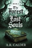 The Forest of Lost Souls : Book 2 (The Curse of Crow Hollow: The Blackened Hand Chronicles, #2) (eBook, ePUB)