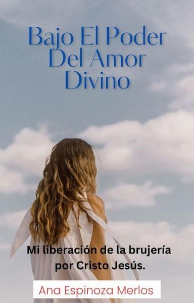 Bajo El Poder Del Amor Divino (eBook, ePUB)