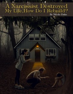 Cover A Narcissist Destroyed My Life (eBook, ePUB)
