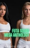 Futa Squad Mega Anthology (eBook, ePUB) Futa Squad Mega Anthology (eBook, ePUB)