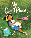 My Quiet Place (eBook, ePUB) My Quiet Place (eBook, ePUB)