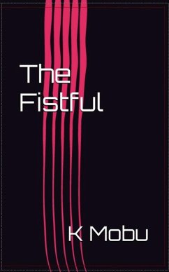 The Fistful (eBook, ePUB) - Mobu, K.