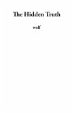 The Hidden Truth (eBook, ePUB) The Hidden Truth (eBook, ePUB)