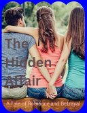 The Hidden Affair: A Tale of Romance and Betrayal (eBook, ePUB) The Hidden Affair: A Tale of Romance and Betrayal (eBook, ePUB)