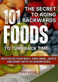 The Secret to Aging Backwards: 101 Foods to Turn Back Time (Glowing Skin, #2) (eBook, ePUB) The Secret to Aging Backwards: 101 Foods to Turn Back Time (Glowing Skin, #2) (eBook, ePUB)