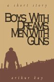 Boys With Dreams, Men With Guns (eBook, ePUB)
