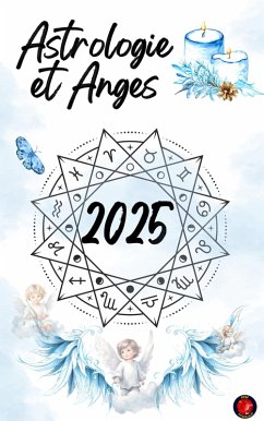 Astrologie et Anges 2025 (eBook, ePUB) - Rubi, Alina