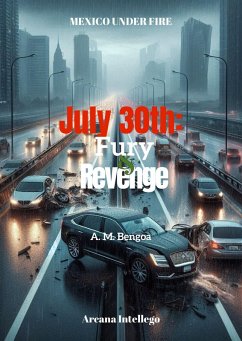 Cover July 30th: Fury and Revenge (Mexico Under Fire, #1) (eBook, ePUB)