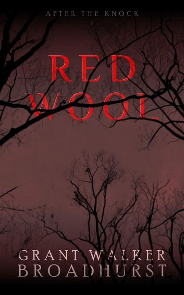 Red Wool (After the Knock, #1) (eBook, ePUB) Red Wool (After the Knock, #1) (eBook, ePUB)