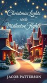 Christmas Lights and Mistletoe Fights (eBook, ePUB)